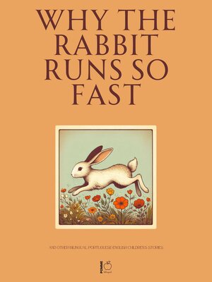 cover image of Why the Rabbit Runs So Fast and Other Bilingual Portuguese-English Children's Stories